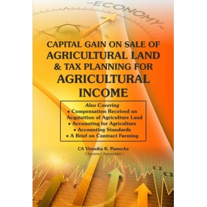 Xcess infostore's Capital Gain On Sale Of Agricultural Land & Tax Planning For Agricultural Income by CA. Virendra K. Pamecha
